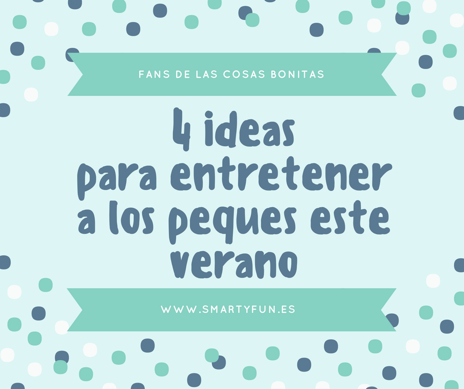 4 ideas para entretener a los peques en casa este verano