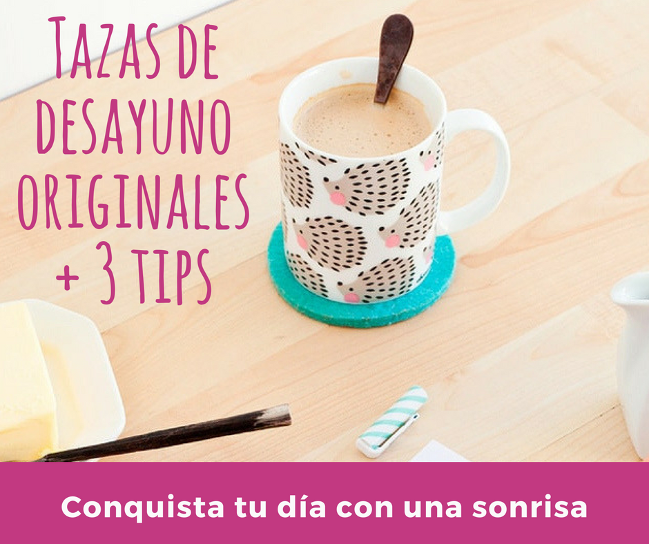 Tazas de desayuno originales y 3 tips para conquistar tu día con una sonrisa